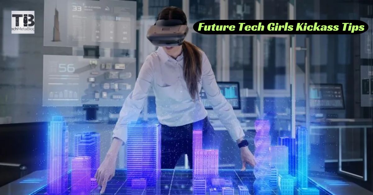 10 Game-changing futuretechgirls kickass tips to Slay in the Tech World