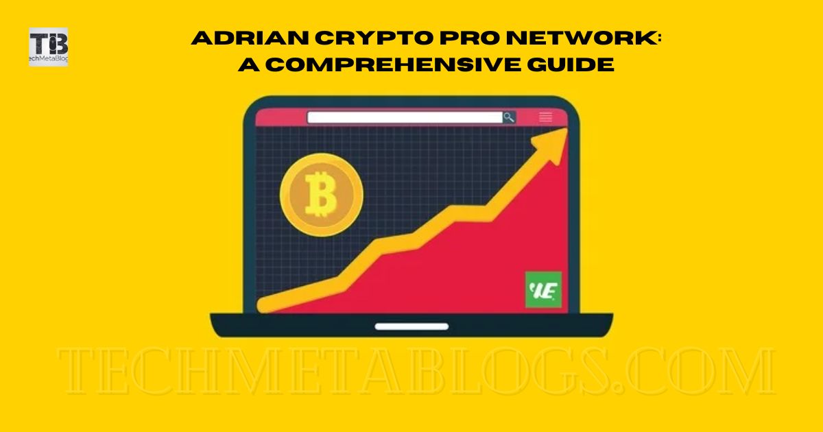 Adrian Crypto Pro Network A Comprehensive Guide