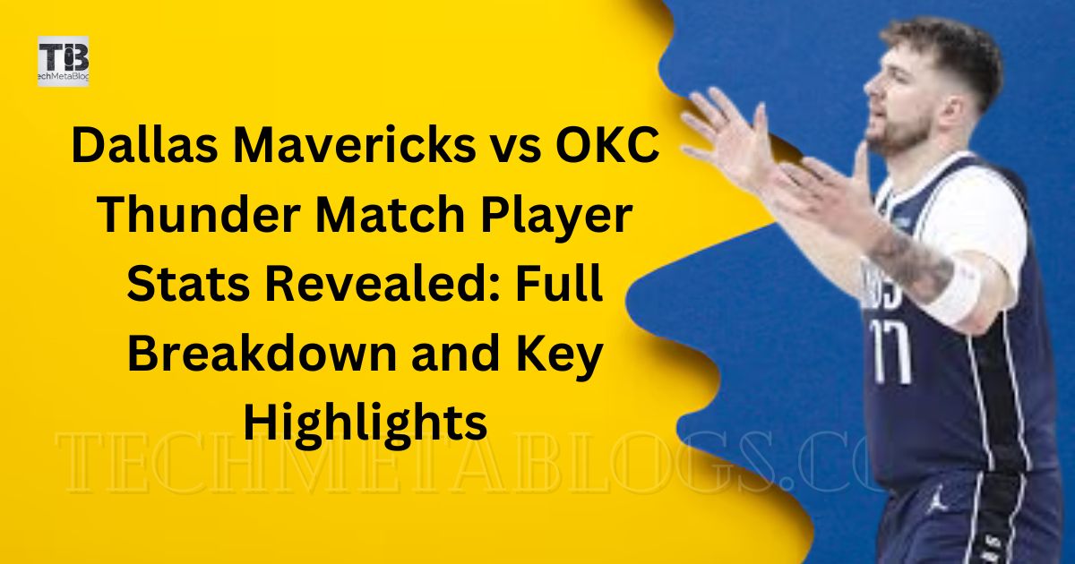 Dallas Mavericks vs OKC Thunder Match Player Stats Revealed Full Breakdown and Key Highlights